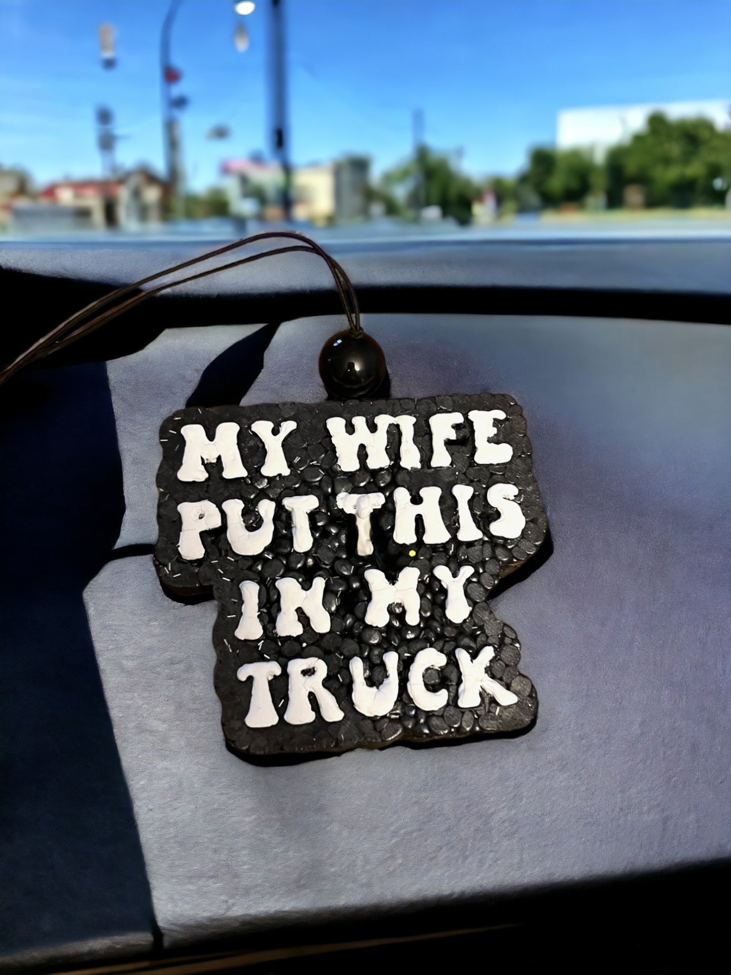 My Wife Put This In My Truck Freshie